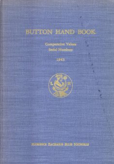 Button Hand Book: Comparative Values, Serial Numbers, 1943 Florence Zacharie Ellis Nicholls